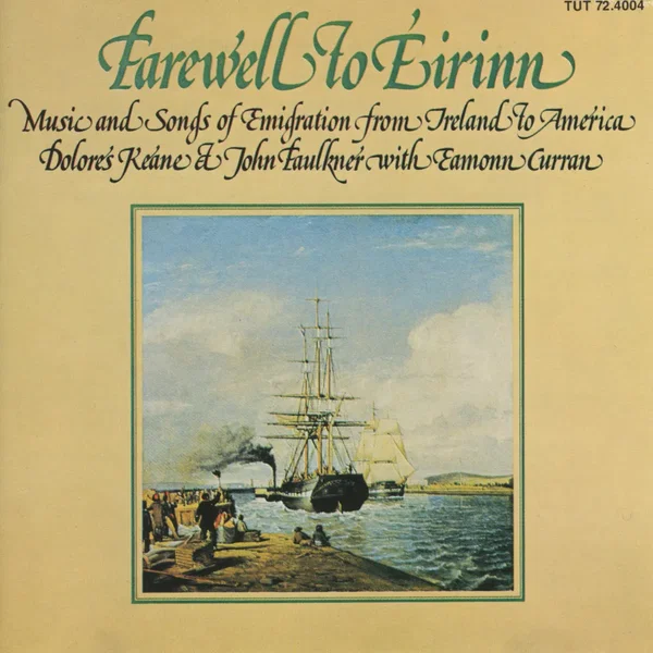 Farewell to Éirinn: Music and Songs of Emigration from Ireland to America