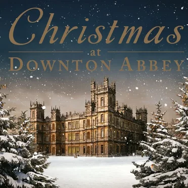 Christmas at Downton Abbey by Various Artists - album cover