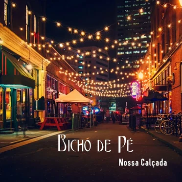 Nossa Calçada by Bicho de Pé - album cover