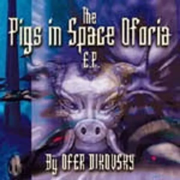 The Pigs In Space Oforia E.P.