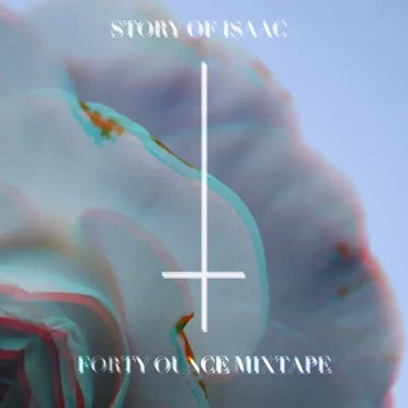 Forty Ounce Mixtape by Story of Isaac - album cover