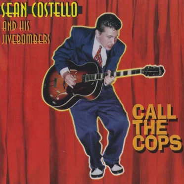 Call the Cops by Sean Costello and His Jivebombers - album cover