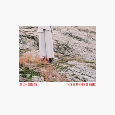 This Is Where It Ends by Alice Boman - album cover
