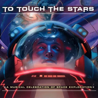 To Touch the Stars: A Musical Celebration of Space Exploration by Various Artists - album cover