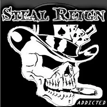 Steal Reign (Addicted)