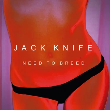 Need To Breed by Jack Knife - album cover