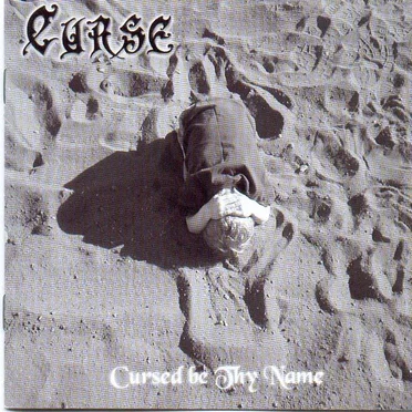 Cursed Be Thy Name by Curse - album cover