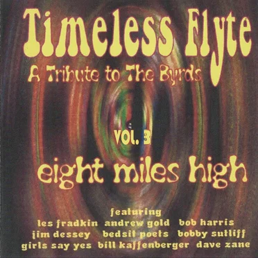 Timeless Flyte, a Tribute to The Byrds, Vol. 3: Eight Miles High by Various Artists - album cover