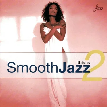 This Is Smooth Jazz, Volume 2 by Various Artists - album cover