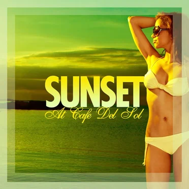 Sunset At Café Del Sol (Mar Edition) by Various Artists - album cover