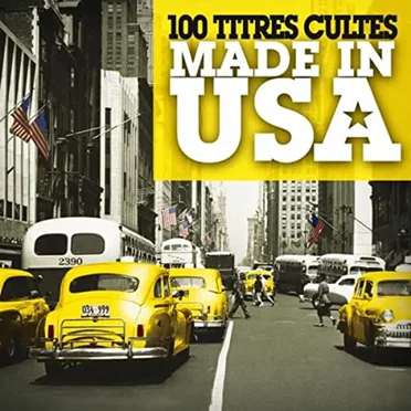 100 titres cultes Made In USA by Various Artists - album cover