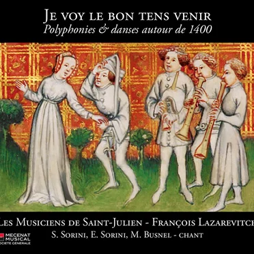 Je voy le bon tens venir : Polyphonies & danses autour de 1400