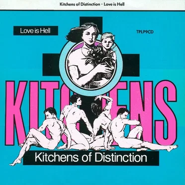 Love is Hell by Kitchens of Distinction - album cover