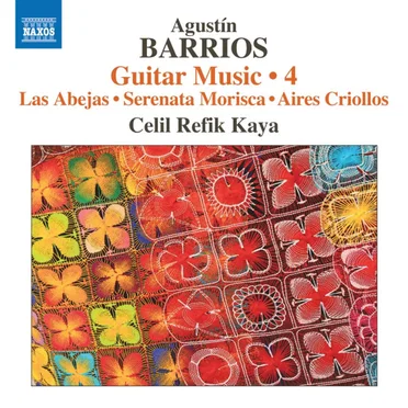 Guitar Music 4: Las abejas / Serenata morisca / Aires criollos