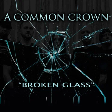 Broken Glass by A Common Crown - album cover