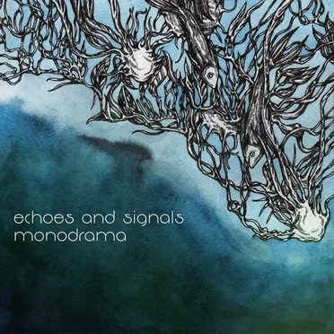Monodrama by Echoes and Signals - album cover