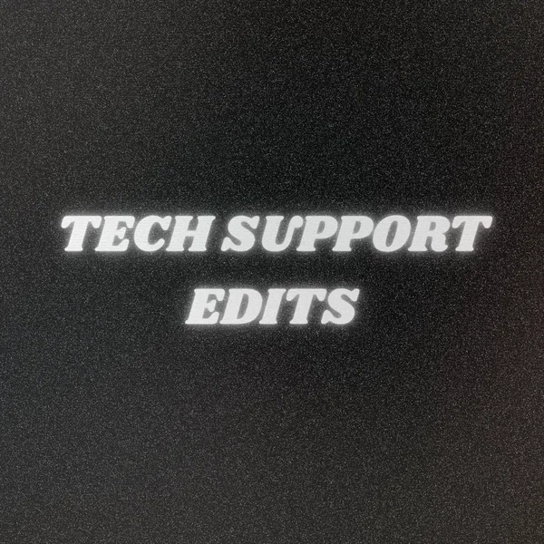 Tech Support Edits