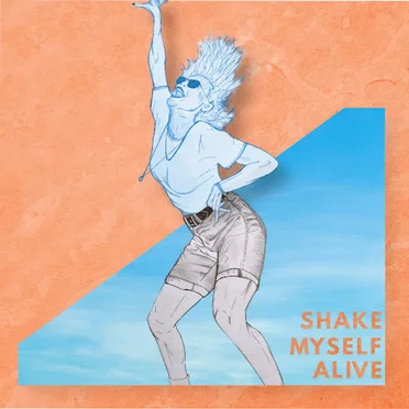 Shake Myself Alive by Just Like Clay - album cover