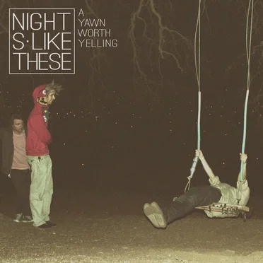 Nights Like These by A Yawn Worth Yelling - album cover