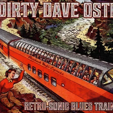 Retro-Sonic Blues Train by Dirty Dave Osti - album cover