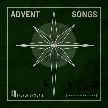 Advent Songs by The Porter's Gate - album cover