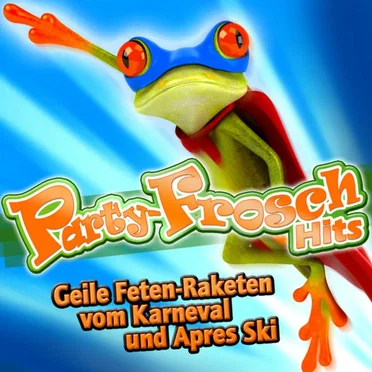 Party-Frosch Hits - Geile Feten-Raketen vom Karneval und Apres Ski 2011 by Various Artists - album cover