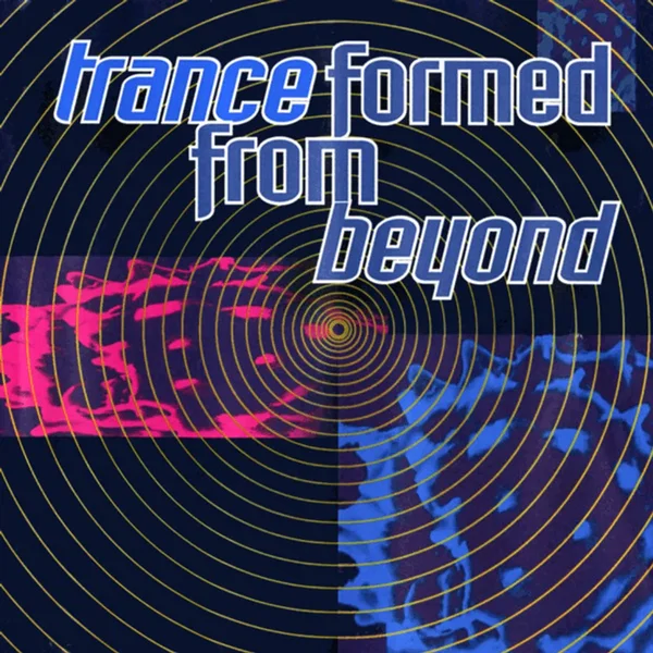 Tranceformed From Beyond