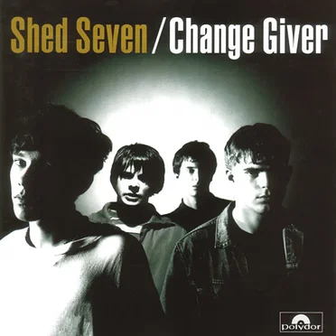 Change Giver by Shed Seven - album cover