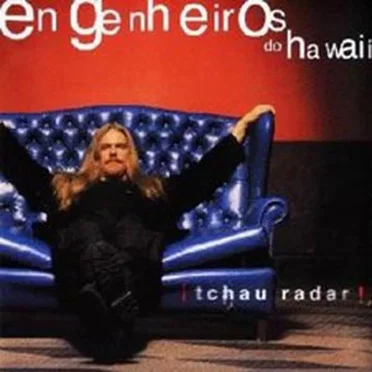 !Tchau radar! by Engenheiros do Hawaii - album cover