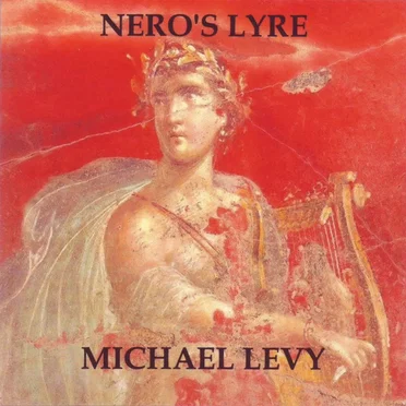 Nero's Lyre by Michael Levy - album cover
