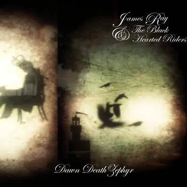 Dawn Death Zephyr by James Ray & The Black Hearted Riders - album cover