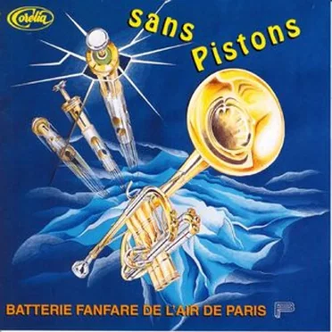 Sans pistons by Batterie-Fanfare de la Musique de l'Air de Paris - album cover