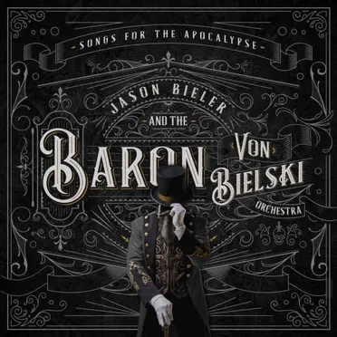 Songs for the Apocalypse by Jason Bieler And The Baron Von Bielski Orchestra - album cover