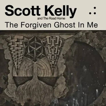 The Forgiven Ghost in Me by Scott Kelly and The Road Home - album cover