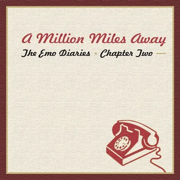 The Emo Diaries, Chapter Two: A Million Miles Away by Various Artists - album cover
