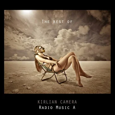Radio Music A (The Best of Kirlian Camera)