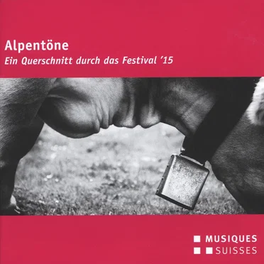 Alpentöne: Ein Querschnitt durch das Festival ’15 by Various Artists - album cover
