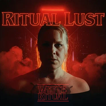 Ritual Lust by White Ritual - album cover
