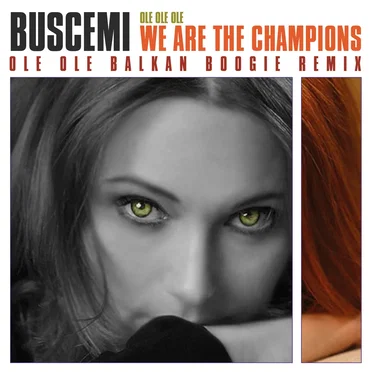 Ole Ole Ole We Are the Champions (Balkan Boogie remix) by Buscemi - album cover