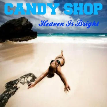 Heaven Is Bright by Candy Shop - album cover