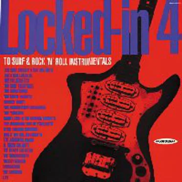 Locked in to Surf & Rock ’n’ Roll Instrumentals, Part 4 by Various Artists - album cover