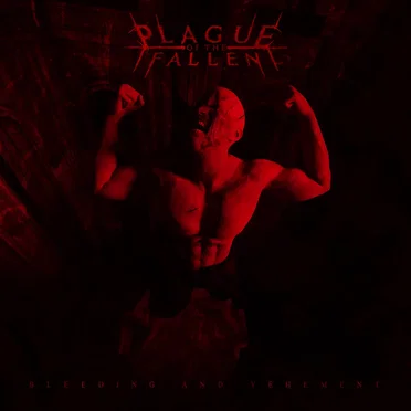 Bleeding and Vehement by Plague of the Fallen - album cover