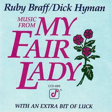 Music From My Fair Lady: With an Extra Bit of Luck