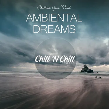 Ambiental Dreams: Chillout Your Mind by Various Artists - album cover