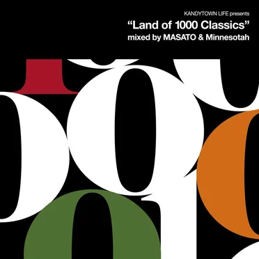 KANDYTOWN LIFE Presents “Land of 1000 Classics” (Mixed by MASATO and Minnesotah)