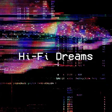 Hi-Fi Dreams
