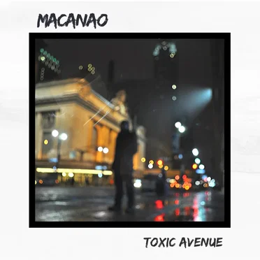Toxic Avenue by Macanao - album cover