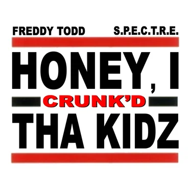 Honey, I Crunk'd Tha Kidz