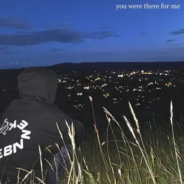 You Were There for Me