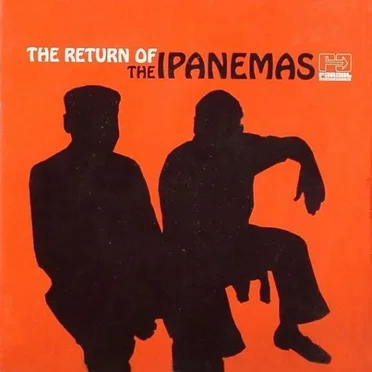 Return of the Ipanemas